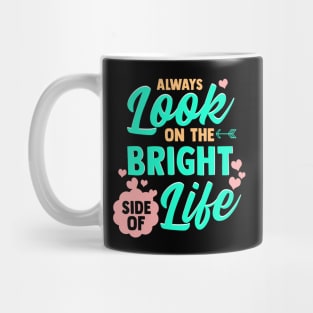 Always Look On The Bright Side Of Life Mug